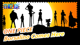 ONE PIECE| Borsalino Comes Here!!!!