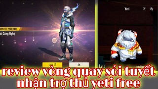 Free fire| review vòng quay sói tuyết - nhận quà sự kiện trợ thủ YETI mới miễn phí