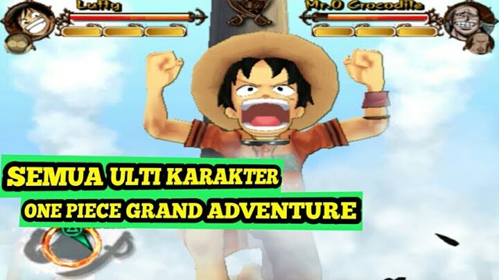 SEMUA ULTI KARAKTER DI ONE PIECE: GRAND ADVENTURE INDONESIA ( PS2 )