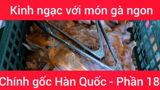 Kinh ngạc với món gà ngon chính gốc Hàn Quốc #18