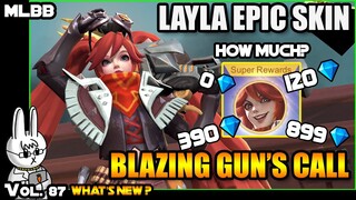 LAYLA - BLAZING GUN - BLAZING GUN CALL DRAW - HOW MUCH DID WE SPEND?? - MLBB WHAT’S NEW? VOL. 87