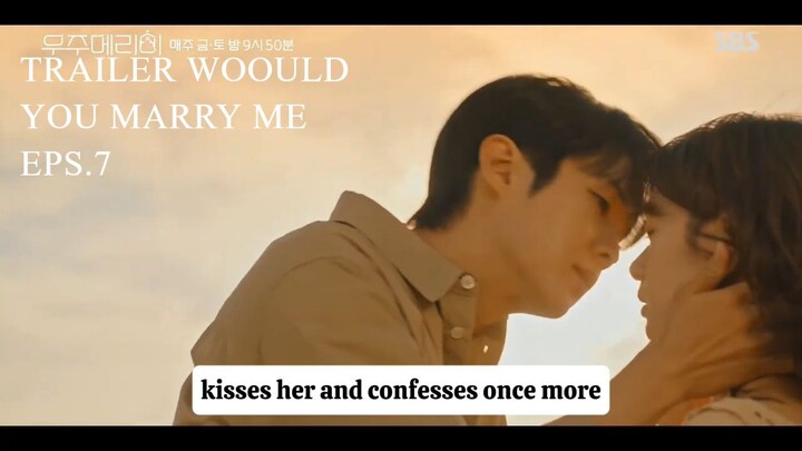 TRAILER WOULD YOU MARRY ME EPS 7