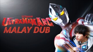 Ultraman Arc Ep21 - Malay dub/Bahasa Melayu