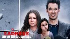 Sadness Knows No Boundaries FULL SHORT DRAMA