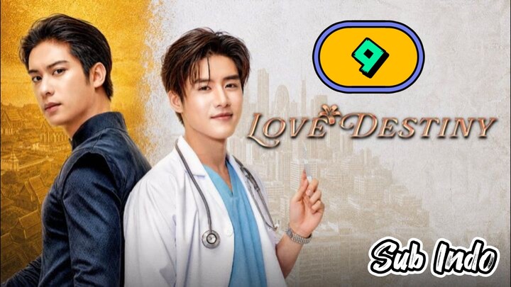 [CUT] LOVE DESTINY | EPISODE 9 SUB INDO
