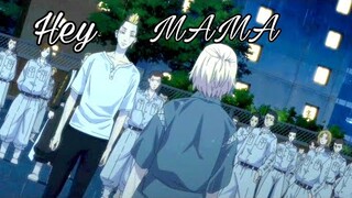 Tokyo Revengers 「AMV」- Hey MAMA | Touman Vs Mobius