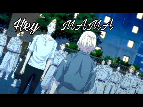 Tokyo Revengers 「AMV」- Hey MAMA | Touman Vs Mobius