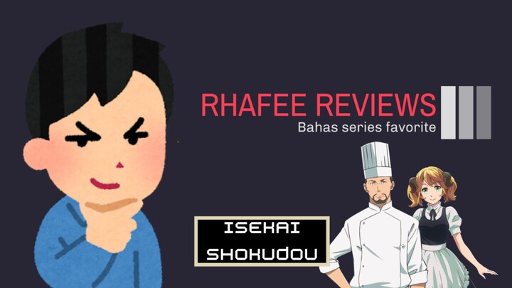 Rhafee Reviews #2 [Isekai Shokudou]