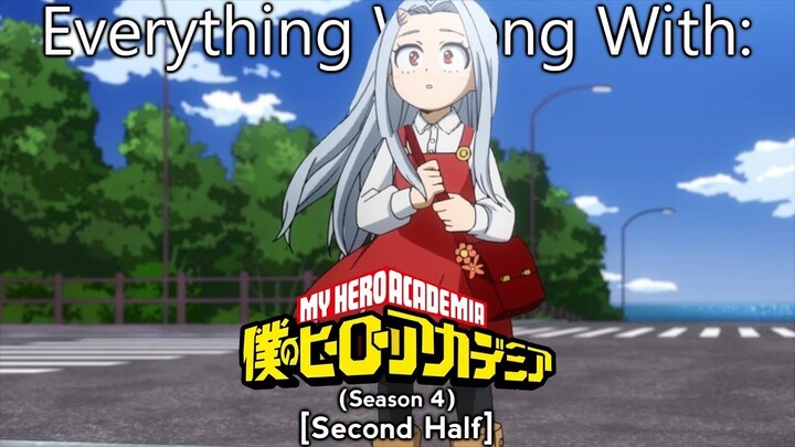 Everything Wrong With: My Hero Academia | Season 4 | Second Half