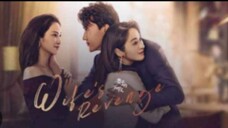 15.Wife's Revenge (2021) Eng sub episode 15