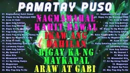 Pamatay Puso Tagalog Love Songs. Sweet Music Sleeping music