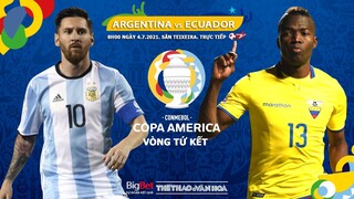 [SOI KÈO NHÀ CÁI] Argentina vs Ecuador. Trực tiếp bóng đá Copa America 2021. Tứ kết - 8h00 ngày 4/7