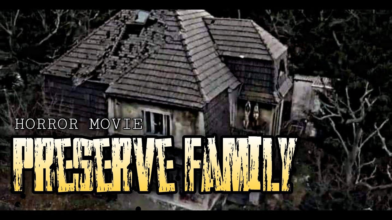 PRESERVE FAMILY FULL MOVIE (HAUNTED HOUSE VIRAL ON TWITTER #preservefamily)  - BiliBili