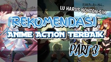 PENUH AKSI NIHH‼️ - Rekomendasi Anime Action Terbaik Part 3 - Rekomendasi Anime