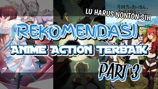 PENUH AKSI NIHH‼️ - Rekomendasi Anime Action Terbaik Part 3 - Rekomendasi Anime