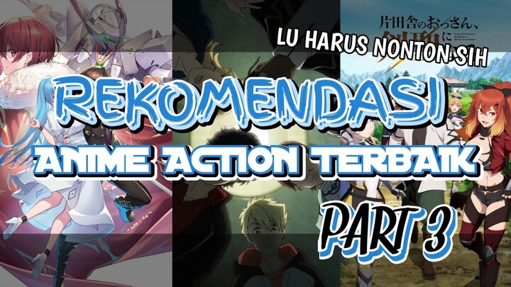 PENUH AKSI NIHH‼️ - Rekomendasi Anime Action Terbaik Part 3 - Rekomendasi Anime