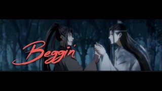 Beggin' - (Mo Dao Zu Shi 魔道祖师) FMV