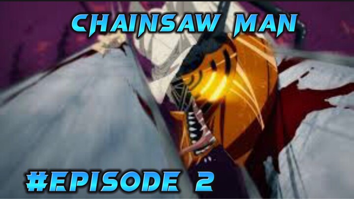 Eps.2 CHAINSAW MAN | ketika pria culun menjadi OP karena wanita |