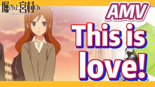 [Horimiya]  AMV |  This is love!