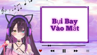 116♫ Bụi Bay Vào Mắt | Suri Mukeki 💜☂️