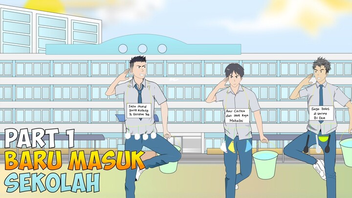 BARU MASUK SEKOLAH PART - 1 Animasi Sekolah