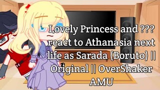 Lovely Princess and ?? react to Athanasia next life as Sarada (Boruto) || Original || OverShaker AMU