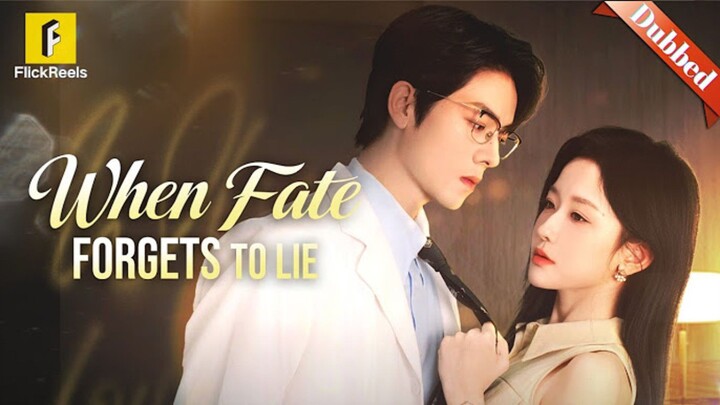 When Fate Forgets To Lie - English Sub