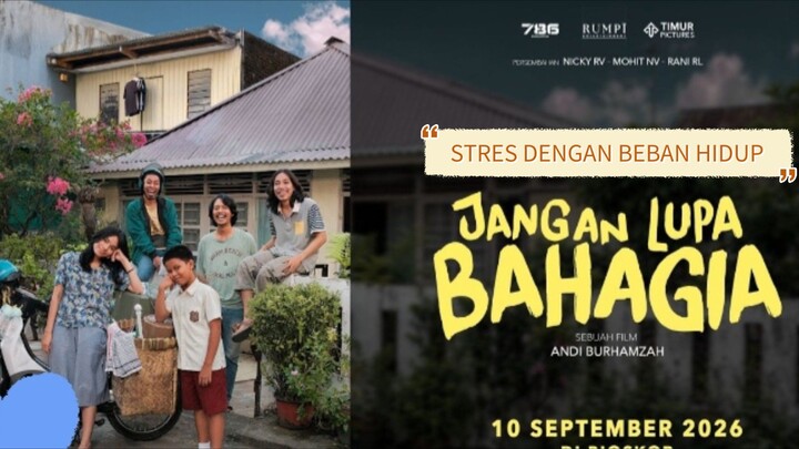 Jangan Lupa Bahagia (2026) Lelah dengan beban hidup 💔🥀🥀