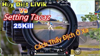 PUBG Mobile | Dùng Setting Tacaz Hủy Diệt Livik | Cách NhâmHNTV Phát Hiện Địch Ở Xa