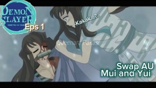 Kejam eps 1 | Demon slayer swap AU | Mui and Yui