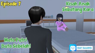 MATA PUTRI BUTA SEBELAH || ANAK SEBATANG KARA EPISODE 7 || DRAMA SAKURA SCHOOL SIMULATOR