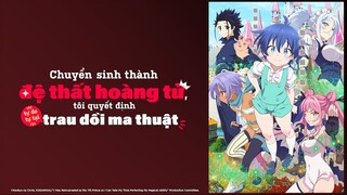 Chuyển sinh thành đệ thất hoàng tử, tôi quyết định tự do tự tại trau dồi ma thuật- Phụ đề tiếng Việt