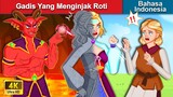 Gadis Yang Menginjak Roti 👸 Dongeng Bahasa Indonesia 🌜 WOA - Indonesian Fairy Tales