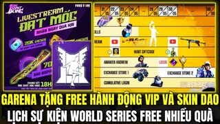 Free Fire | Garena Tặng Free Hành Động Vip Và Skin Dao, Lịch Sự Kiện World Series Nhiều Quà Free