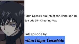 Code Geass: Lelouch of the Rebellion R1 Episode 15 – Cheering Mao