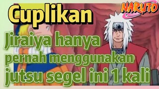 [Naruto] Cuplikan |  Jiraiya hanya pernah menggunakan jutsu segel ini 1 kali