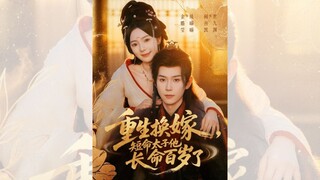 TRỌNG SINH THAY GẢ, VỊ THÁI TỬ ĐOẢN MỆNH ẤY LẠI SỐNG ĐẾN TRĂM TUỔI