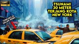 Detik Detik Tsunami 30 Meter Terjang Kota New York - ALUR CERITA FILM