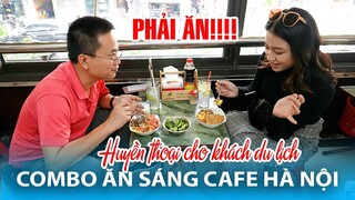 COMBO ĂN SÁNG UỐNG CAFE THẦN THÁNH cho khách du lịch khi đến Hà Nội