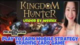 Kingdom Hunter Review | Play to Earn | Mobile Strategy Trading Card Game | Join Pre-registration now