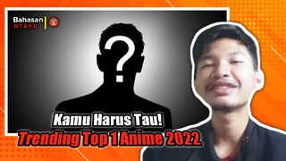 Jangan Sampai Otaku dan Wibu Tau! Trending Topic No 1! Anime 2022