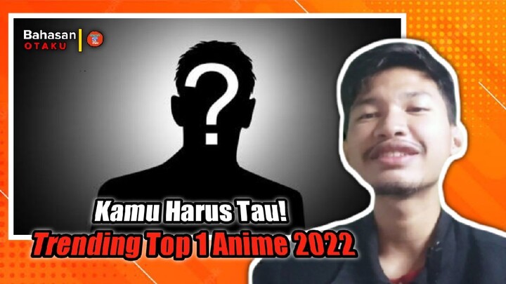 Jangan Sampai Otaku dan Wibu Tau! Trending Topic No 1! Anime 2022