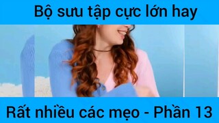 Bộ sưu tập cực lớn hay rất nhiều các mẹo #13