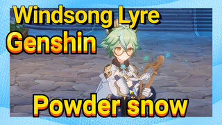 [Genshin  Windsong Lyre]  [Powder snow]