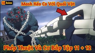 [Lù Rì Viu] Mashle Season 2 Tập 11 + 12 Phép Thuật Và Cơ Bắp Mash Đánh  Zero Bỏ Chạy ||Review anime