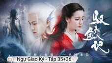 Phim Ngự Giao Ký - Tập 35+36 ( Lồng Tiếng )