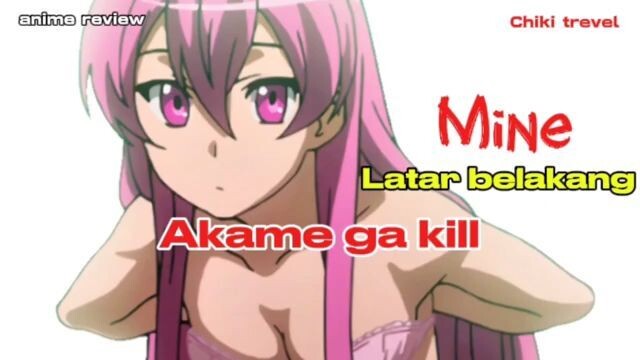 Latarbelakang mine akame ga kill