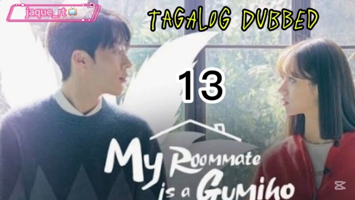 Title: MY ROOMATE IS a  GUMIHO| Kdrama | TAGALOG DUBBED| Episode 13