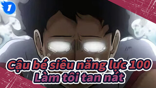 [Cậu bé siêu năng lực 100] Hãy để thế giới cảm nhận sự giận dữ của ta| Làm tôi tan nát_1