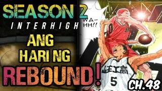 Chapter 48 - Ang Hari ng REBOUND! / Slam Dunk Season 2 Interhigh / Shohoku vs Sannoh